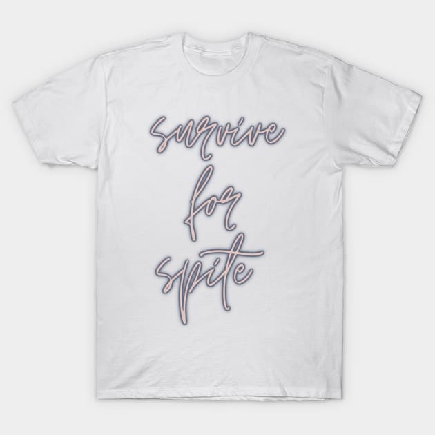 Survive For Spite T-Shirt by GrellenDraws